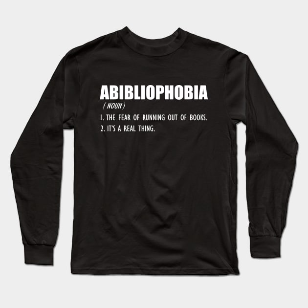 Book Lover - ABIBLIOPHOBIA Definition w Long Sleeve T-Shirt by KC Happy Shop